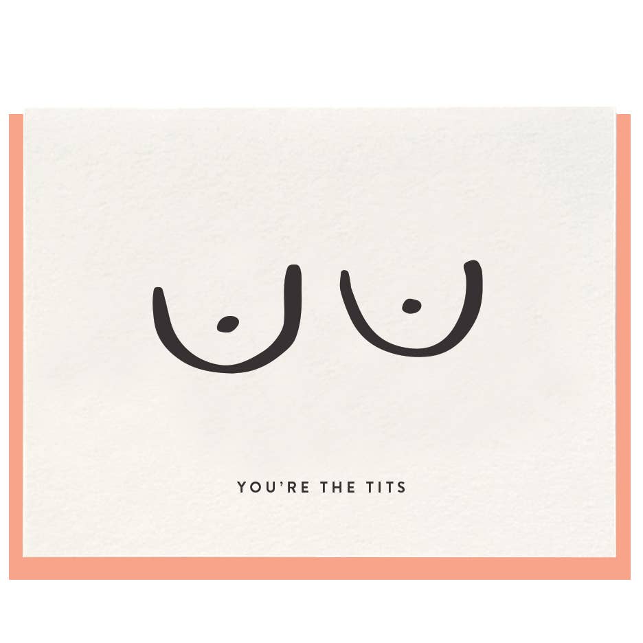 You're The Tits Greeting Card