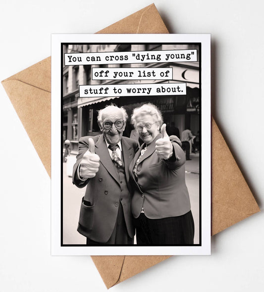 Not Dying Young Birthday Card