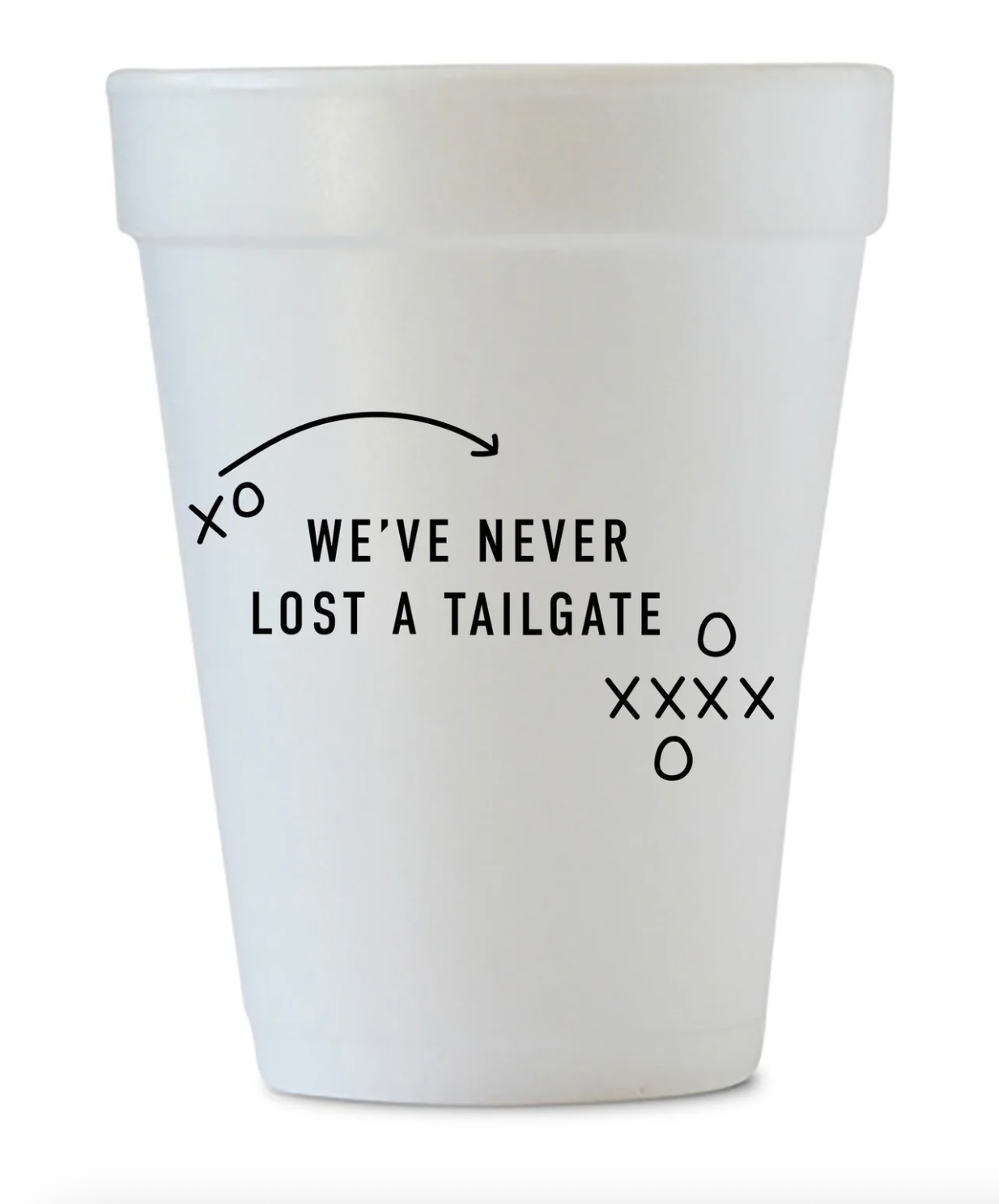 Never Lost a Tailgate Styrofoam Cups