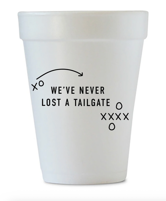 Never Lost a Tailgate Styrofoam Cups