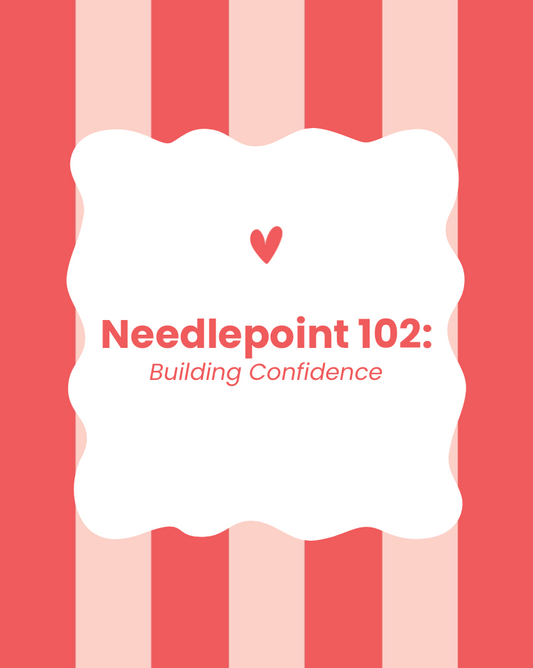 Needlepoint 102: Building Confidence with Diane