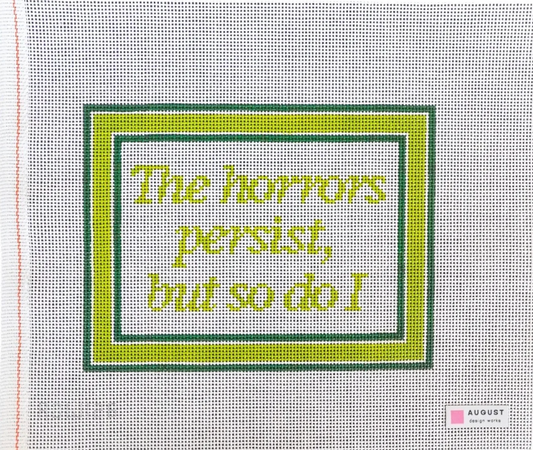 The Horrors Persist But So Do I - Green