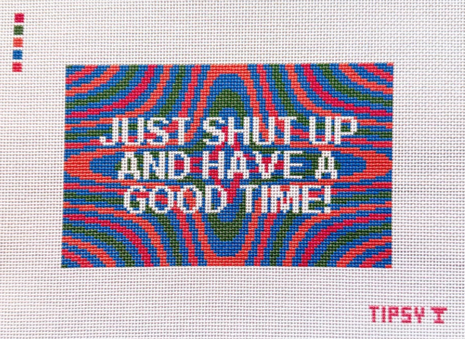 Shut Up and Have a Good Time