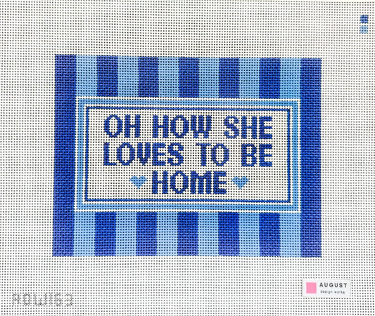 Oh How She Loves To Be Home - Large, Blue