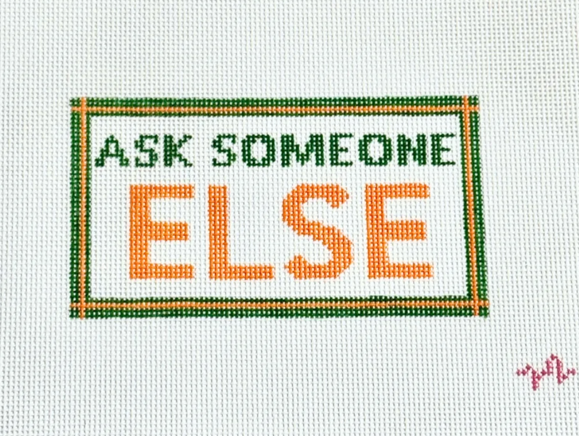 Ask Someone Else