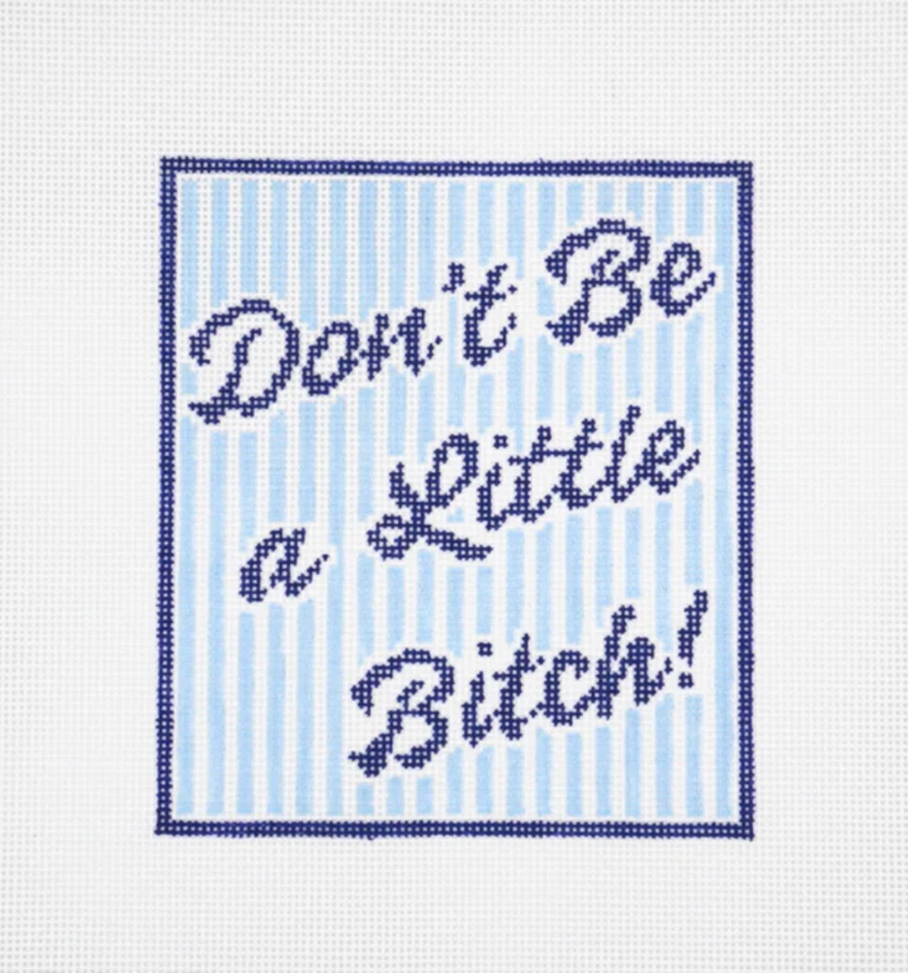 Don't Be a Little Bitch