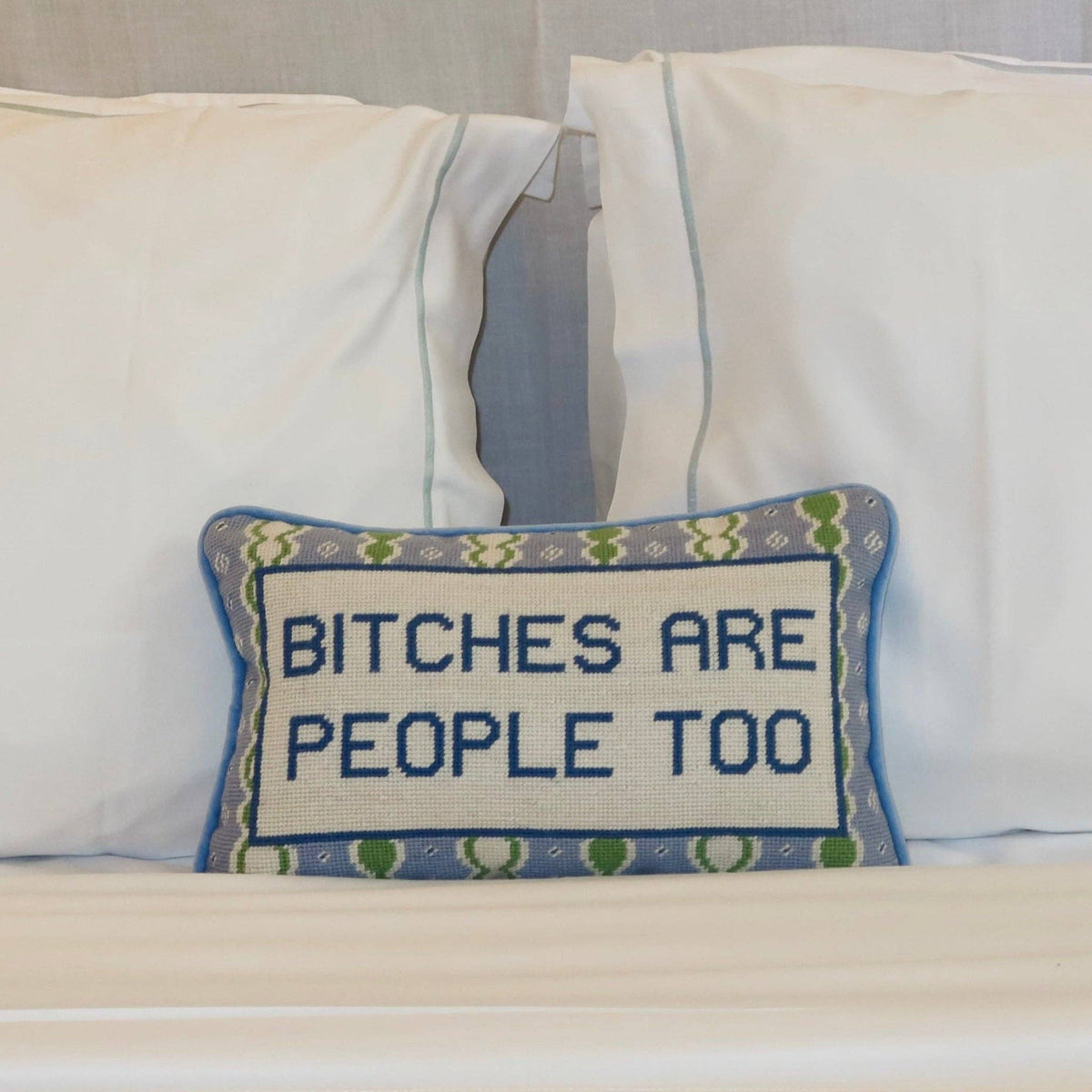 Bitches Are People Too - Needlepoint Pillow