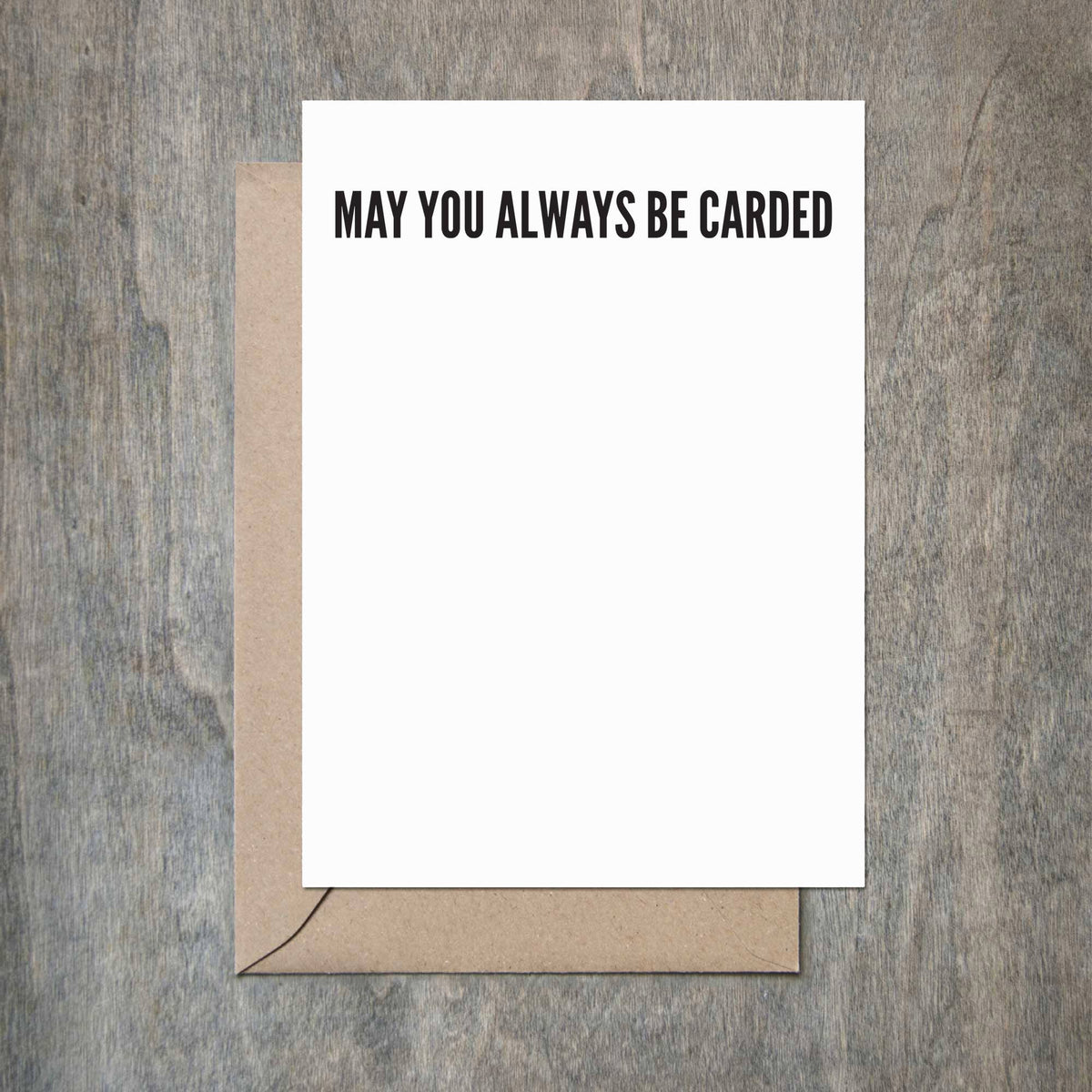May You Always Be Carded Birthday Card