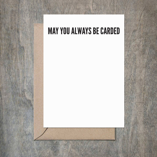 May You Always Be Carded Birthday Card