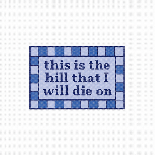 This Is the Hill That I Will Die On